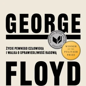 Darmowy zwrot Nazywa się George Floyd. Życie pewnego człowieka i walka o sprawiedliwość rasową