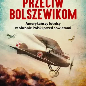 Wyjątkowa oferta Przeciw bolszewikom