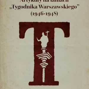 Artykuły na łamach \\"\\"Tygodnika Warszawskiego\\"\\"... Wybór klientów
