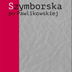 Hit sprzedaży Szymborska po Pawlikowskiej. Dialogi mimowolne