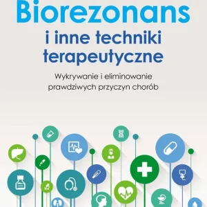 Biorezonans i inne techniki terapeutyczne Do wyczerpania zapasów