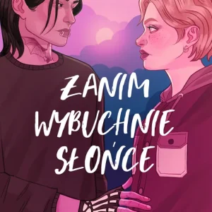 Zanim wybuchnie słońce Nie przegap