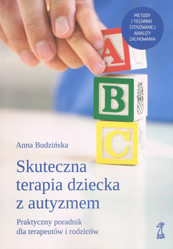 Wyprzedaż Skuteczna terapia dziecka z autyzmem. Praktyczny poradnik dla terapeutów i rodziców
