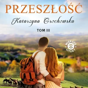 Dolina marzeń Tom 3 Przeszłość Super okazja