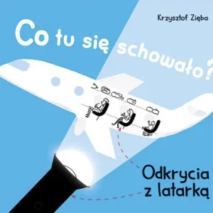 Co tu się schowało? Odkrycia z latarką Nowy