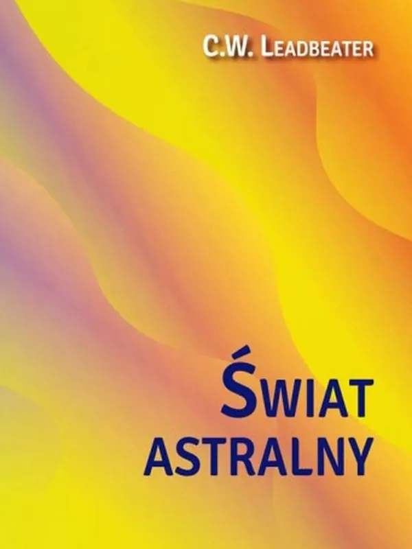 Hit cenowy Świat astralny. Jego wygląd, mieszkańcy, fenomeny