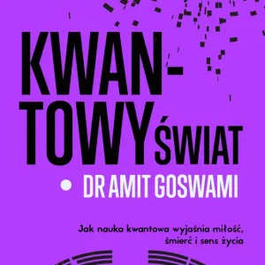Kwantowy świat. Jak nauka kwantowa wyjaśnia miłość, śmierć i sens życia Tani