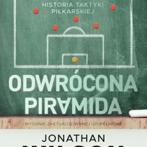 Bezpieczne zakupy Odwrócona piramida. Historia taktyki piłkarskiej wyd. 2