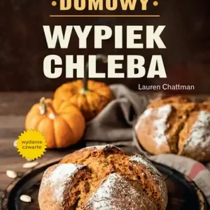 Domowy wypiek chleba wyd. 2024 Ekspresowa dostawa