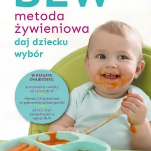 Sprawdź teraz BLW Metoda żywieniowa Daj dziecku wybór