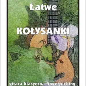 Łatwe Kołysanki - gitara klasyczna/fingerpicking.. Łatwy zwrot