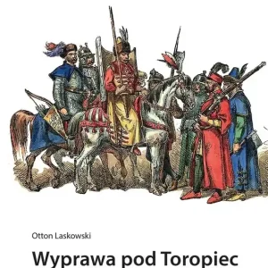 Wyprawa pod Toropiec. Ze studiów nad wojnami.. Kup teraz