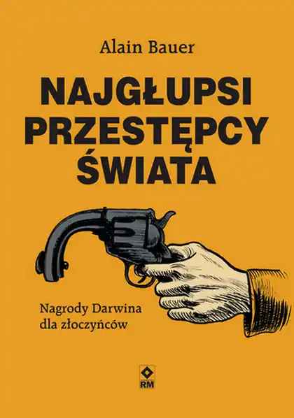 Dostępne od ręki Najgłupsi przestępcy świata