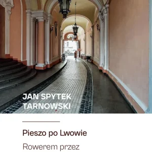 Okazja Pieszo po LwowieRowerem przez Wołyń i Podole
