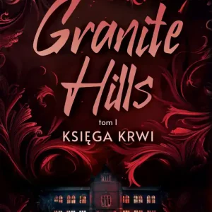 Granite Hills. Księga krwi. Tom 1 Ostatnie sztuki