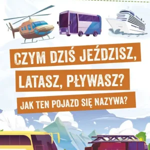 Wierszyki o transporcie. Czym dziś jeździsz, latasz, pływasz? Jak ten pojazd się nazywa? Dostępne od ręki