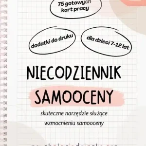 Ostatnia szansa Niecodziennik samooceny dla dla dzieci 7-12 lat Skuteczne narzędzie służące wzmocnieniu samooceny
