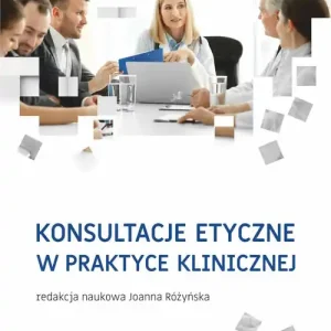 Konsultacje etyczne w praktyce klinicznej Ostatnie sztuki