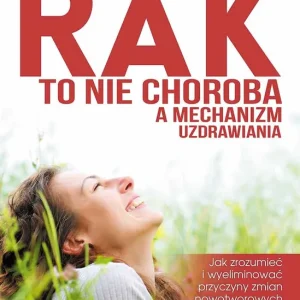 Rak to nie choroba a mechanizm uzdrawiania Bezpieczna płatność