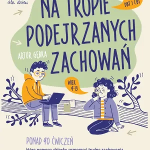 Na tropie podejrzanych zachowań. Terapia DBT i CBT wiek 9-13 Szybka wysyłka