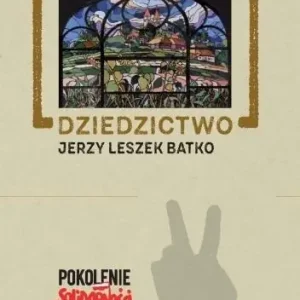 Ostatnie sztuki Dziedzictwo: Jerzy Leszek Batko