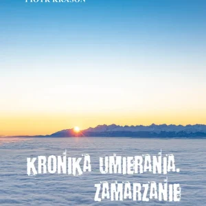 Kronika umierania. Zamarzanie Do wyczerpania zapasów