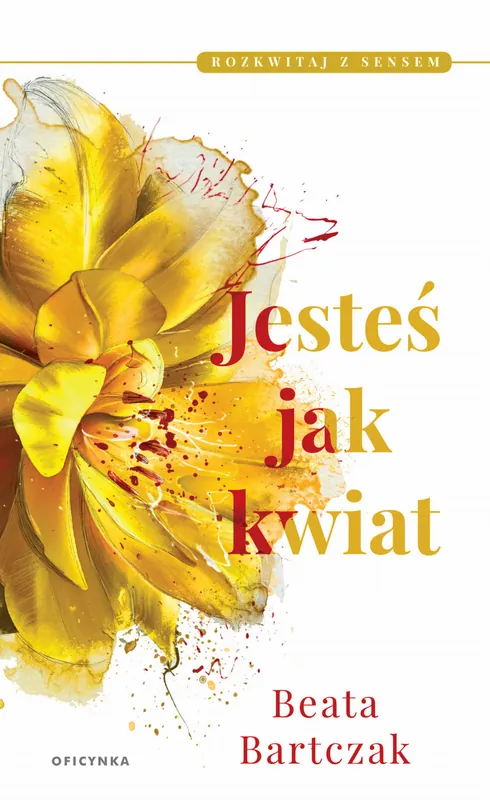 Rozkwitaj z sensem Tom 1 Jesteś jak kwiat Dodaj do koszyka