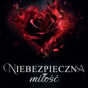 Sprawdź teraz Niebezpieczna miłość