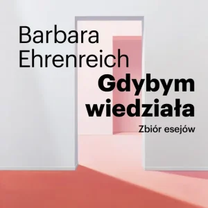 Hit sprzedaży Gdybym wiedziała. Wybór esejów