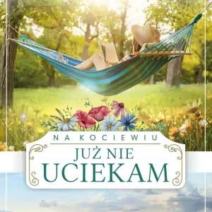 Dostępne od ręki Na Kociewiu Tom 3 Już nie uciekam