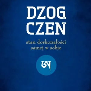 Ostatnie sztuki Dzogczen
