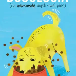 Dogologia Co naprawdę myśli twój pies Niska cena