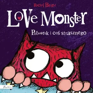 Love Monster Potworek i coś strasznego Tylko do końca tygodnia