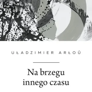 Hit cenowy Na brzegu innego czasu