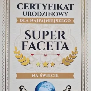 Karnet Certyfikat Urodzinowy Super Faceta Tylko do końca tygodnia